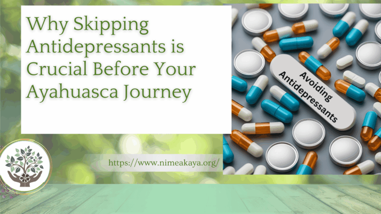 Why Skipping Antidepressants is Crucial Before Your Ayahuasca Journey