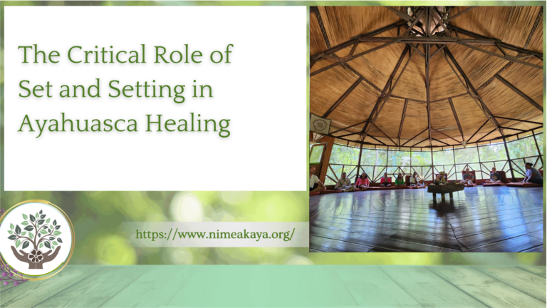 The Critical Role of Set and Setting in Ayahuasca Healing